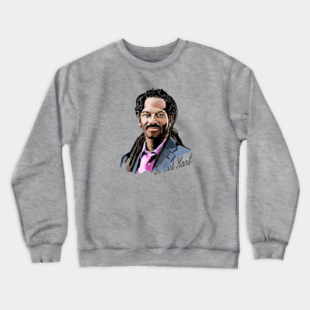 Dr Carl Hart Crewneck Sweatshirt by ElfMachine